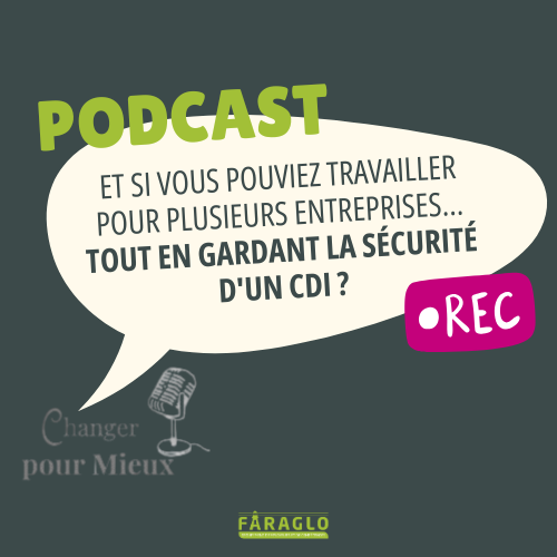 Travailler autrement : Faraglo invité du podcast Changer Pour Mieux